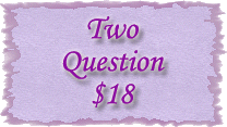 two questions for fifteen dollars